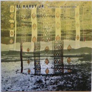 El Mahdy Jr. - Time to Sell the Golden Teeth Vinyl