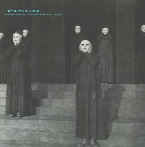 Pinch - Border Control EP Vinyl