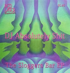 DJ Absolutely Shit - The Sloggers Bar EP Vinyl