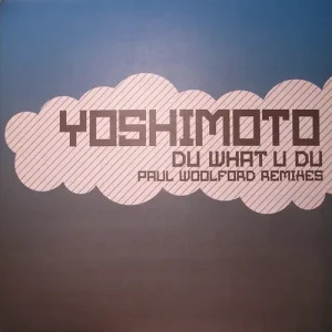 Yoshimoto - Du What U Du (Paul Woolford Remixes) Vinyl