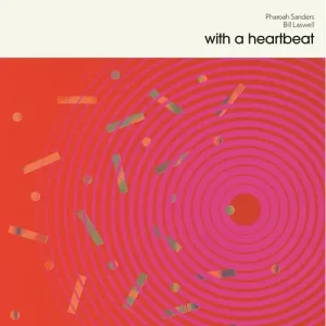 Pharoah Sanders & Bill Laswell - With A Heartbeat Vinyl
