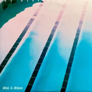 Shit And Shine - You Were Very High Vinyl