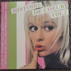 Various - Histoire De Coeur - Lost French Synth-Pop 7’ers & Euro-Bombs Volume 2 (1985-88) Vinyl