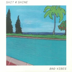 Shit And Shine - Bad Vibes Vinyl